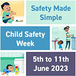 Safety Made Simple - Child Safety Week - 5th to 11th June 2023